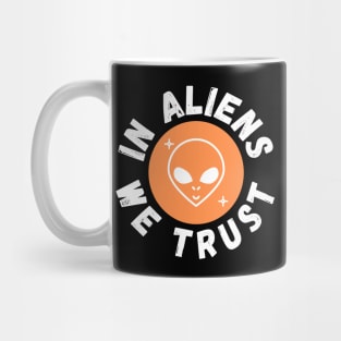 In Aliens We Trust Funny Alien Gift Mug